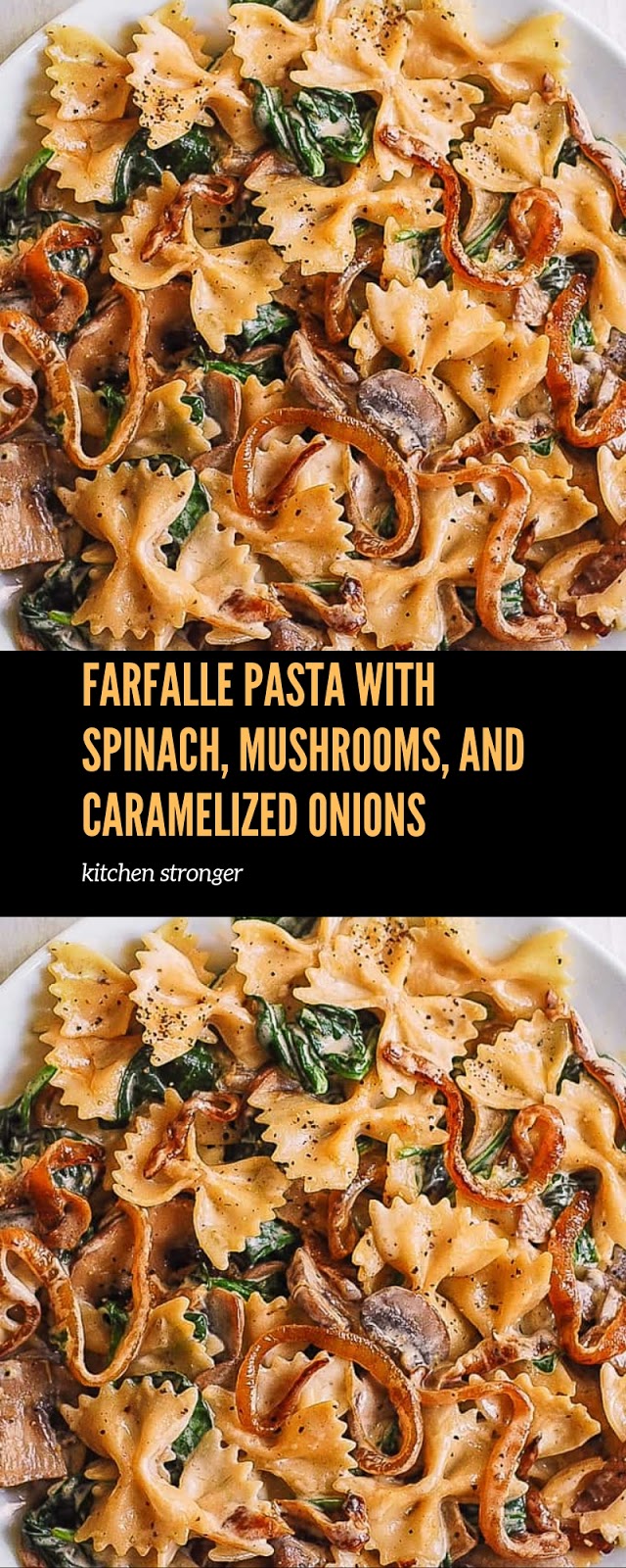 Farfalle Pasta with Spinach, Mushrooms, and Caramelized Onions