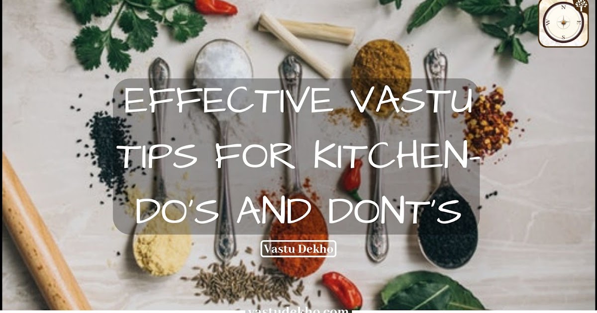 Read 11 Effective Vastu Tips for Kitchen DO's and DONT's