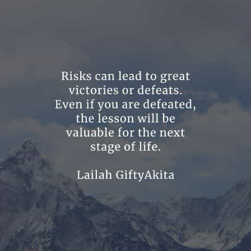 Taking risk quotes that'll help you achieve your goals Taking risk quotes that'll help you achieve your goals