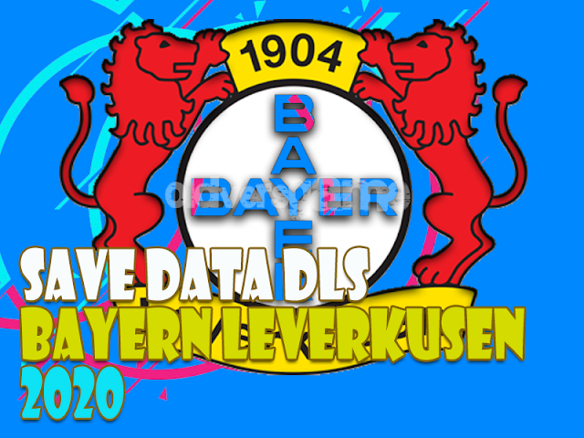 Save Data Bayern Leverkusen Dream League Soccer 2020 Unlimited Coin Oldversgame
