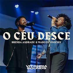 Baixar Música Gospel O Céu desce - Brennda Andrade feat. Marcos Vinicius Mp3