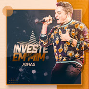 Investe em Mim – Jonas Esticado Investe em Mim – Jonas Esticado