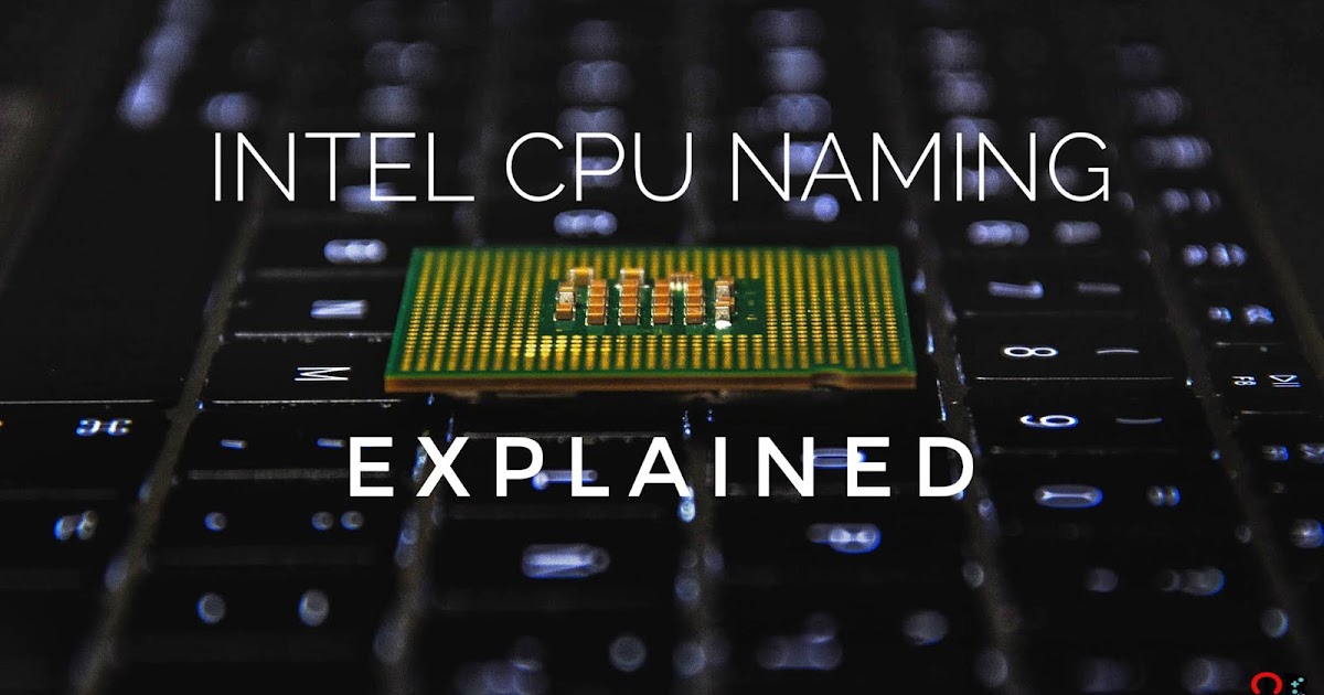 Intel CPU Naming Explained!