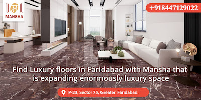 Find Luxury floors in Faridabad with Mansha that is expanding enormously luxury space