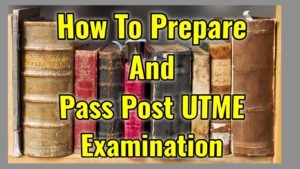 JAMB 2020: How to Pass Your Post-UTME/Screening 