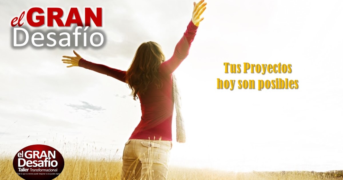 El Gran Desafío El Gran Desafío, cambia tu vida