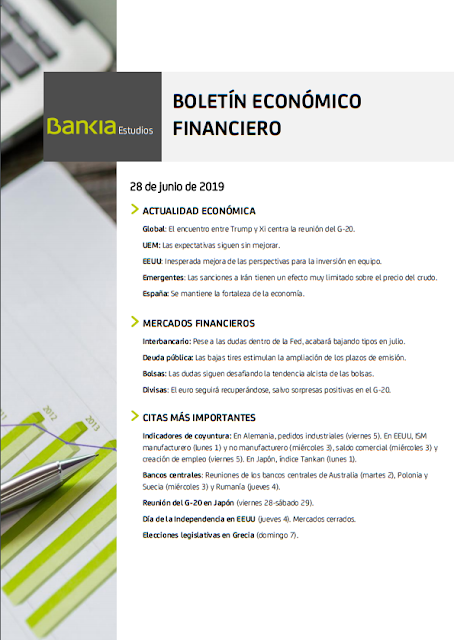  BOLETIN SEMANAL ECONOMICO FINANCIERO. Bankia Estudios, 28 Junio 2019.