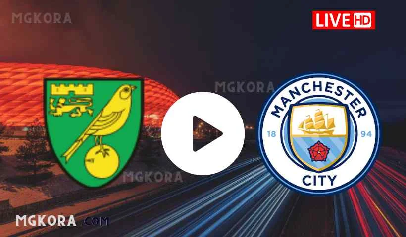 بث مباشر مشاهدة مباراة مانشستر سيتي ونورويتش سيتي اليوم 21-08-2021 في الدوري الانجليزي