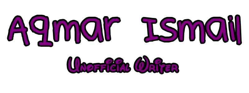Aqmar Ismail - Unofficial Writer