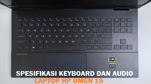 Laptop HP Omen 15 Harga dan Spesifikasi