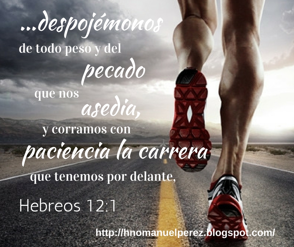 CORRAMOS CON PACIENCIA LA CARRERA Hno. Manuel Pérez