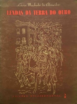 Lendas da terra do ouro | Lúcia Machado de Almeida | Editora: Melhoramentos | Novembro 1948 |