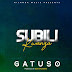 AUDIO: Gatuso – Subili Kwanza