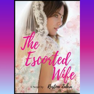 Novel The Escorted Wife (Istri Bayaran) full episode by Rustina Zahra