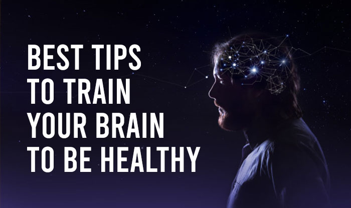 Best Tips to Train Your Brain to Be Healthy