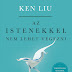 Ken Liu: Az istenekkel nem lehet végezni