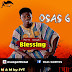 DOWNLOAD MUSIC: Osas G _ Blessing