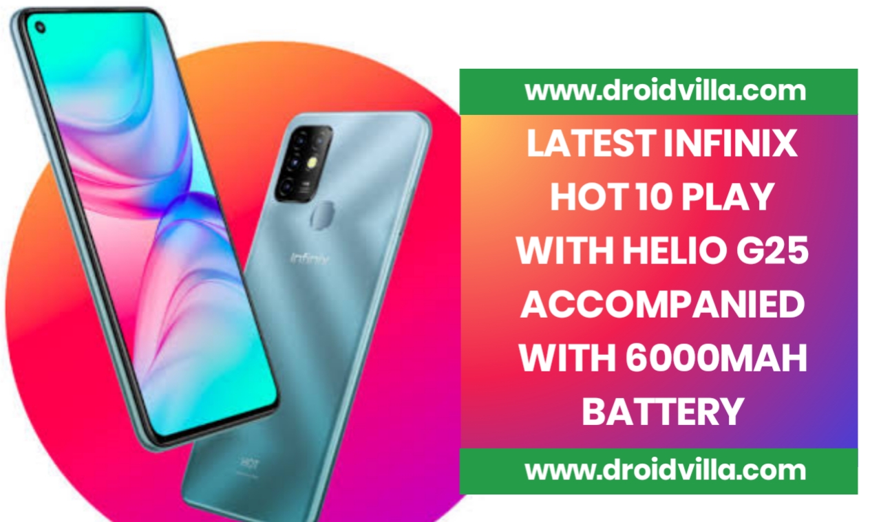 latest-infinix-hot-10-play-with-helio-g25-accompanied-with-6000mah-battery-capacity-droidvilla-technology-solution-android-apk-phone-reviews-technology-updates-tipstricks