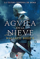 El águila en la nieve, de Wallace Breem.