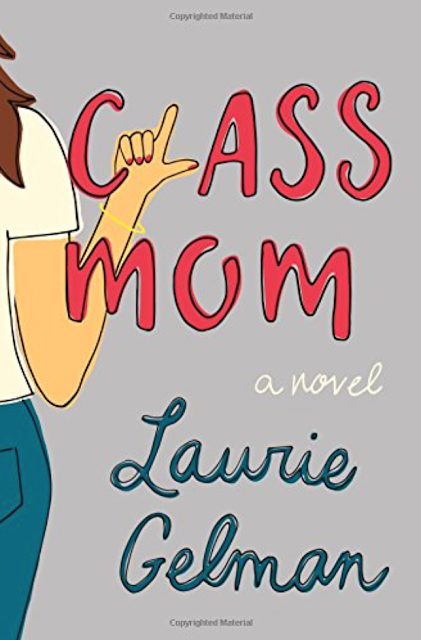 Class Mom by Laurie Gelman