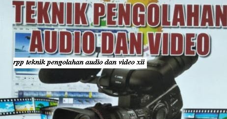 Silabus Teknik Audio Video Kurikulum 2013 Revisi 2018 Cara Golden