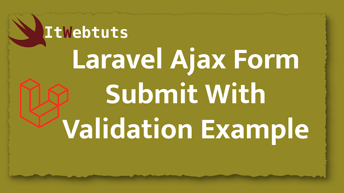 Laravel Ajax Form Submit With Validation Example
