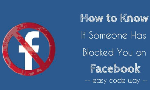How Do I Know if someone Blocked Me On Facebook 2018