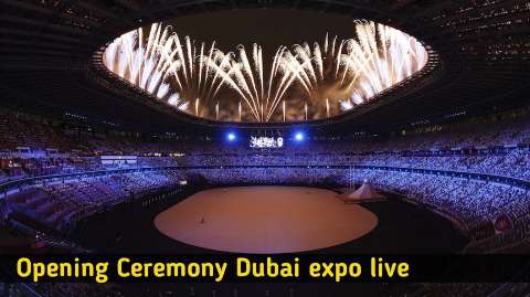 Dubai expo 2020 Opening Ceremony live streaming
