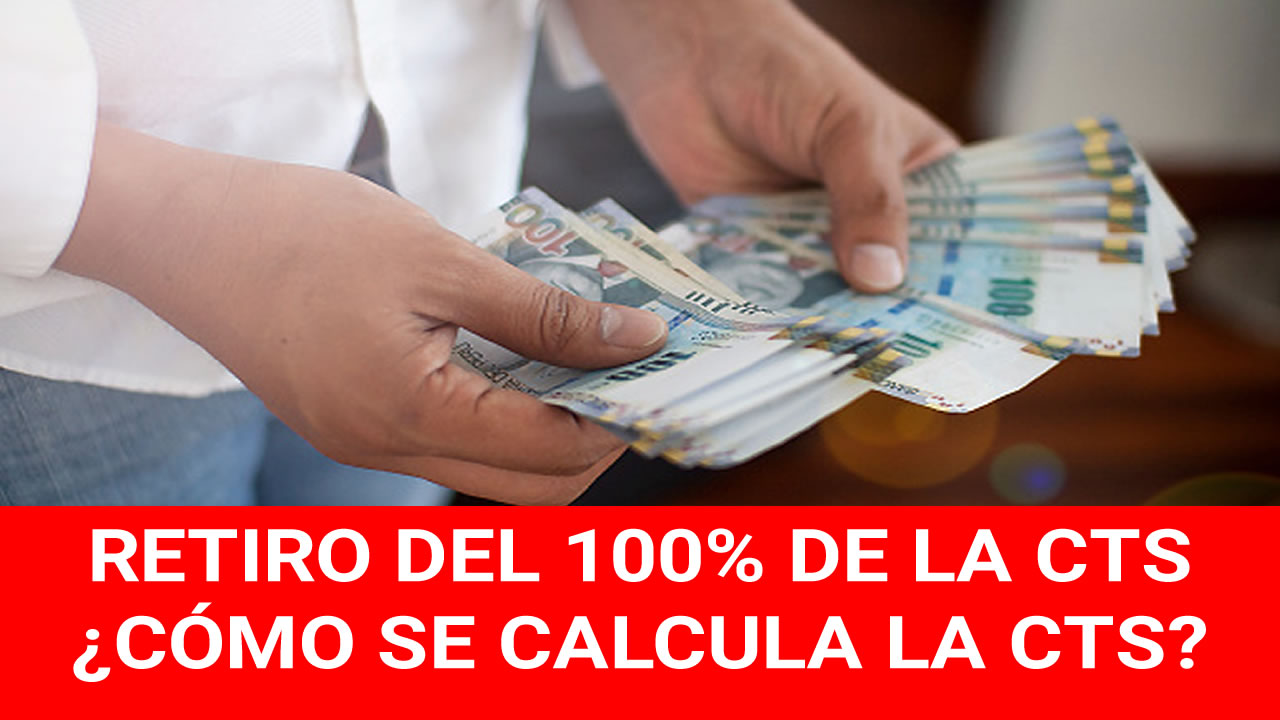 Ley 31171 Retiro del 100 de CTS ¿Cómo se calcula la CTS?