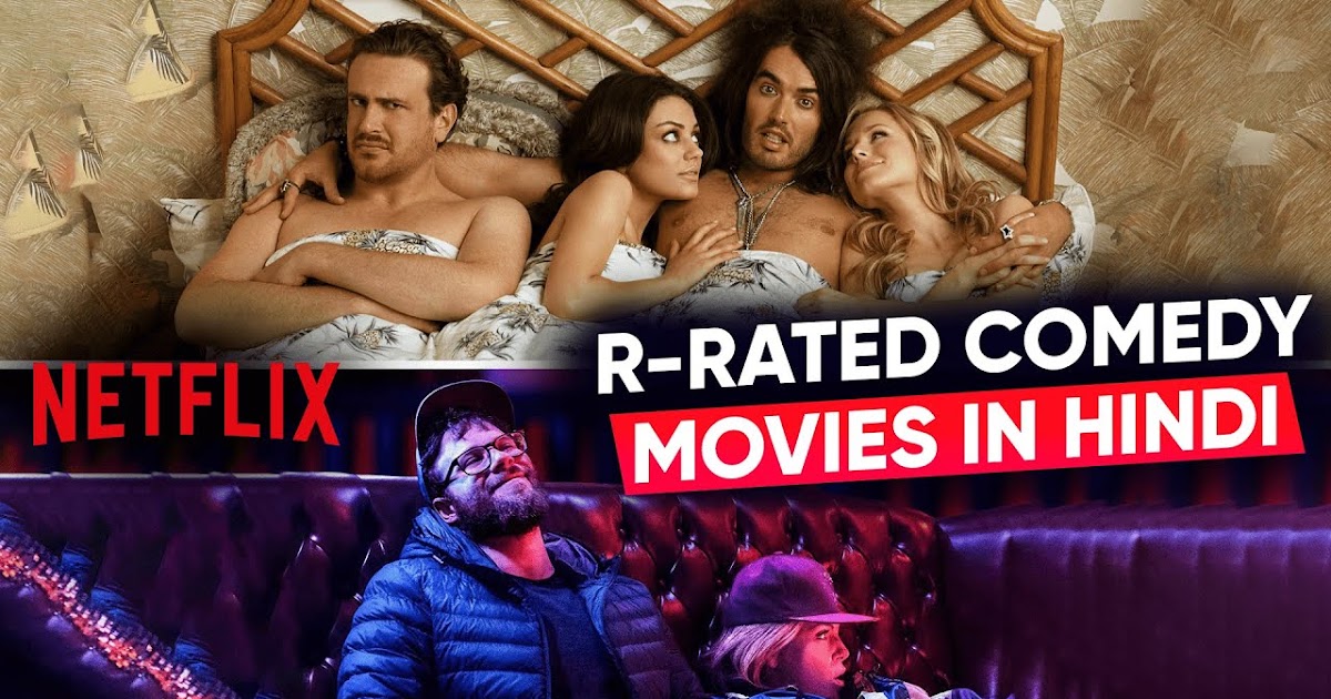 The 10 Best Adult 18 Comedy Movies On Netflix In Hindi English To Watch Music Library