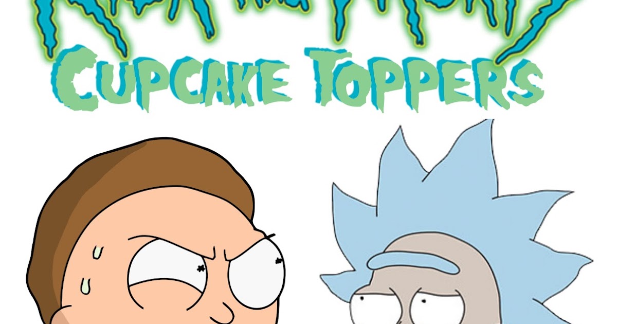 Musings Of An Average Mom Free Printable Rick And Morty Cupcake