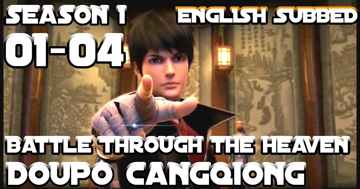 Swallowed star episode 10 » lm anime Battle Through The Heavens Season 1 Episode 1-4 English Subtitle