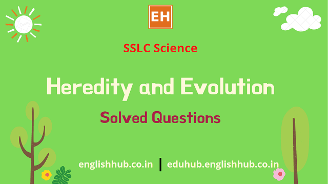 SSLC Science: Heredity and Evolution - Solved Questions