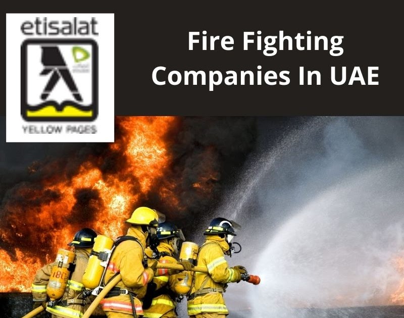 4 Reasons To Contact Fire Fighting Companies In UAE Now!