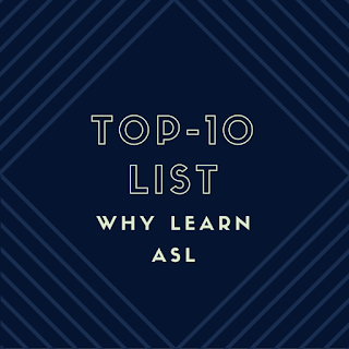 Top-10 List Why Learn ASL