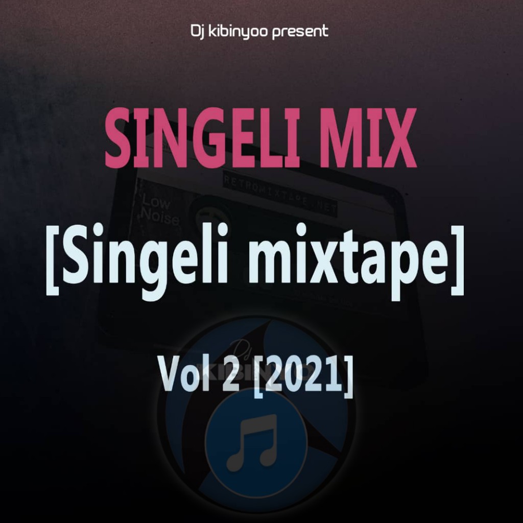 Dj Kibinyo Singeli Mix Singelimixtape Vol 2 2021 L Download Dj 