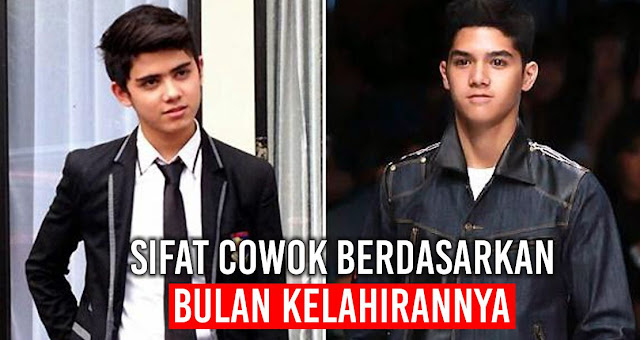 Sifat Cowok Berdasarkan Bulan Kelahirannya