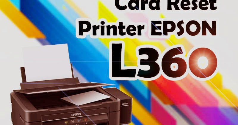 Cara Mencetak Foto Dengan Printer Epson L360 Cara Reset