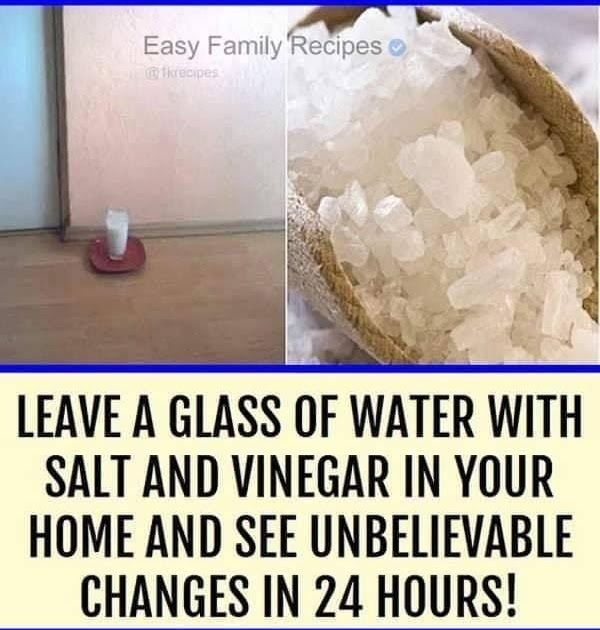 Leave a Glass of Water With Salt & Vinegar In Your Home & See The