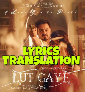 Lut Gaye Lyrics in English | With Translation | – Jubin Nautiyal | Emraan Hashmi