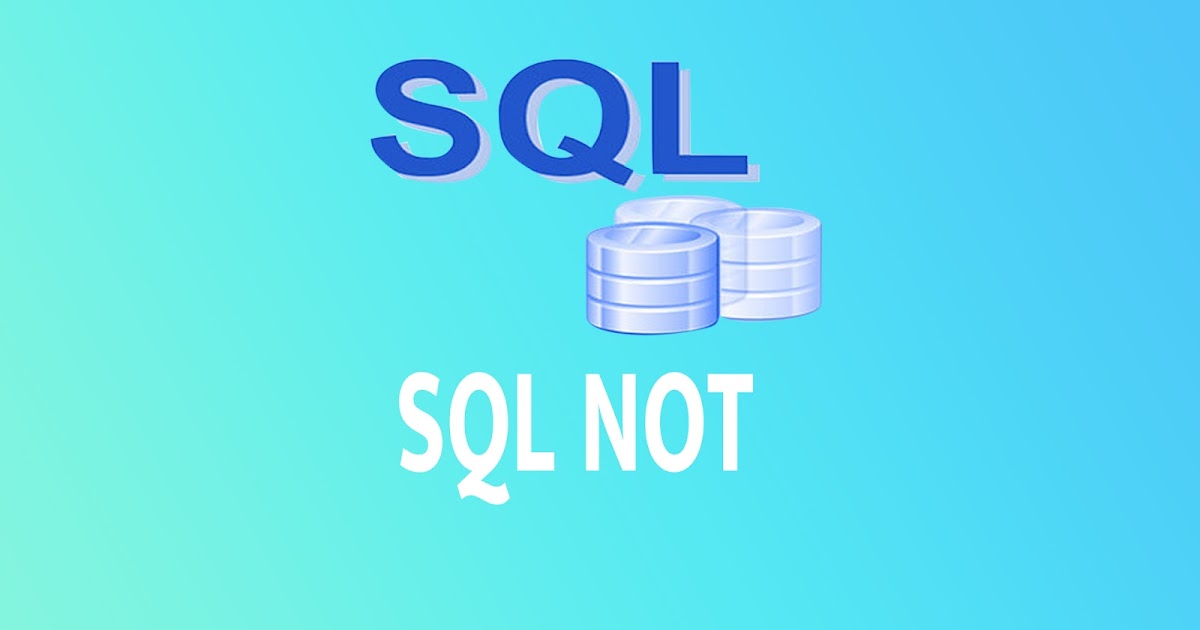 SQL NOT