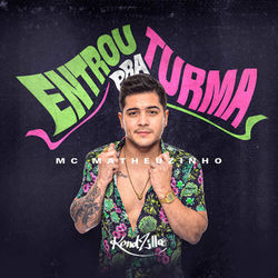 Baixar Música Entrou Pra Turma - MC Matheuzinho Mp3 Baixar Entrou Pra Turma - MC Matheuzinho Mp3