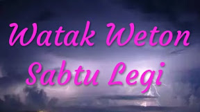 Sifat Lengkap Dengan Karakter Watak Weton Sabtu Legi