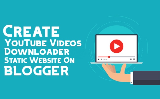 YouTube Videos Downloder Tool/Script For Blogger (Static Website)