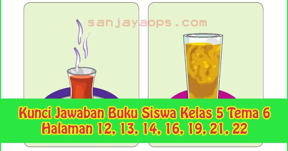 Kunci Jawaban Buku Siswa Kelas 5 Tema 6 Halaman 12 13 14 16 19 21