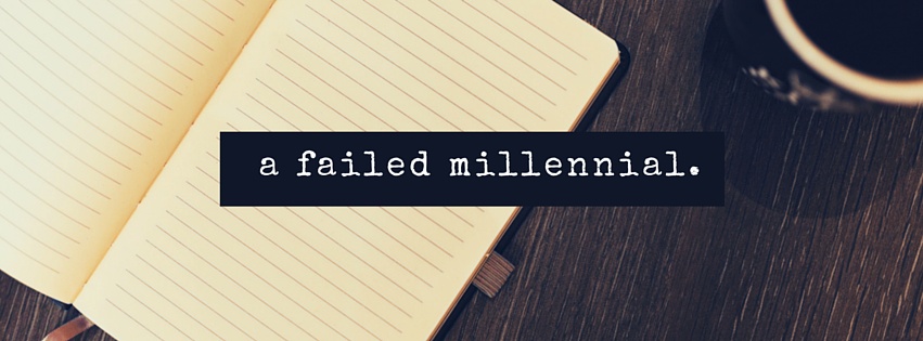 a failed millennial