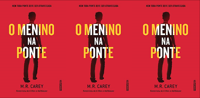 O menino na ponte, obra do mesmo universo de A menina que tinha dons M. R. Carey será publicada no Brasil