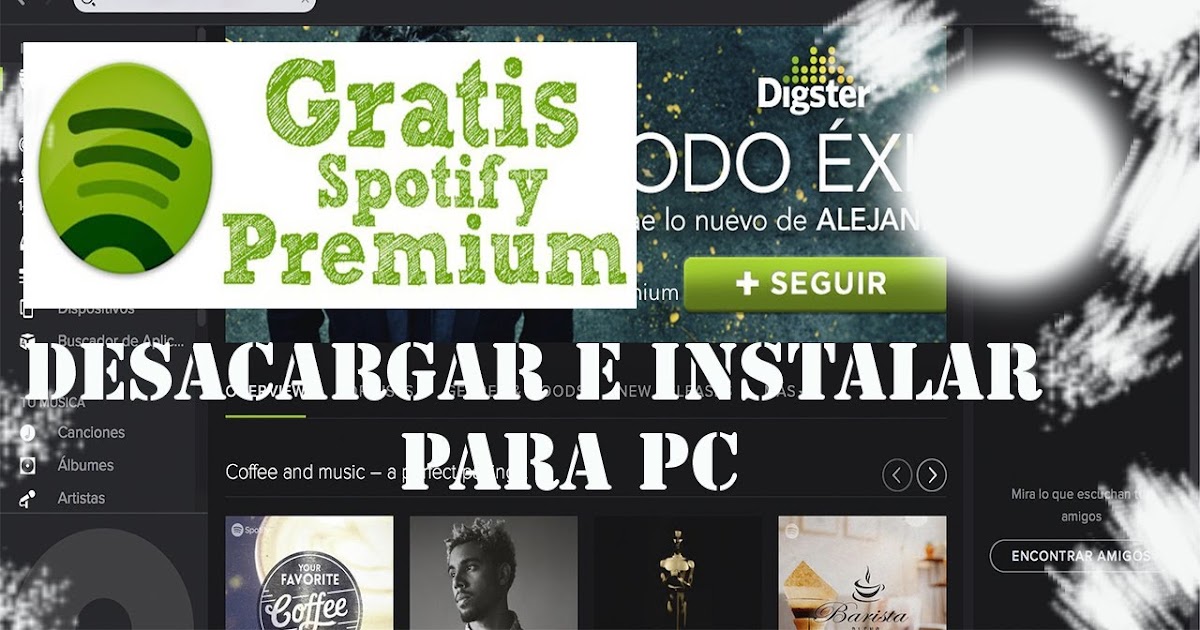 Programas Y Muchas Cosas Mas COMO DESCARGAR SPOTIFY PREMIUM PARA PC DE