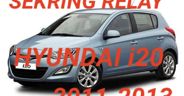 Skema Sekring Hyundai I20 2011-2013 - Fajarmaker.com