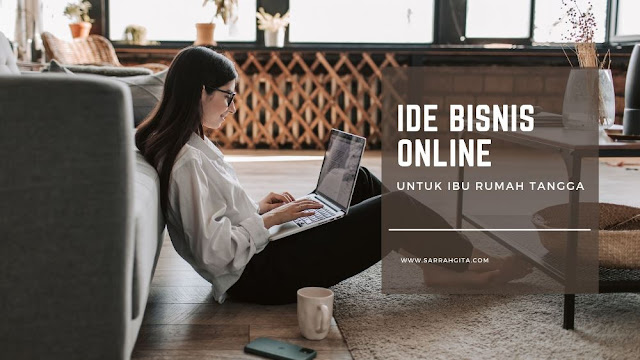 ide bisnis online untuk ibu rumah tangga